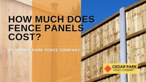 How Much Does Fence Panels Cost